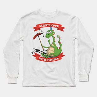 Always cook with passion Long Sleeve T-Shirt